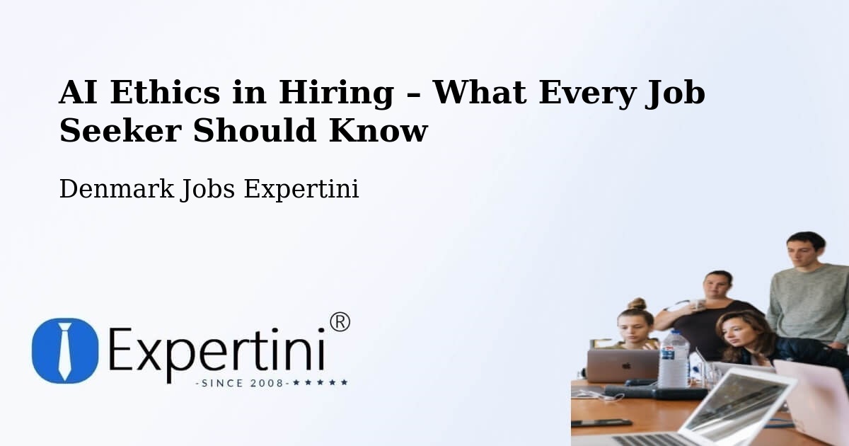 AI Ethics in Recruitment & Hiring – Rønde - Rønde, Denmark Jobs Expertini